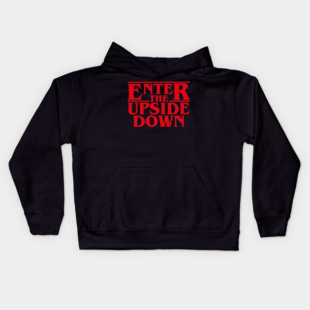 Stranger Things - Enter The Upside Down Kids Hoodie by Dopamine Creative